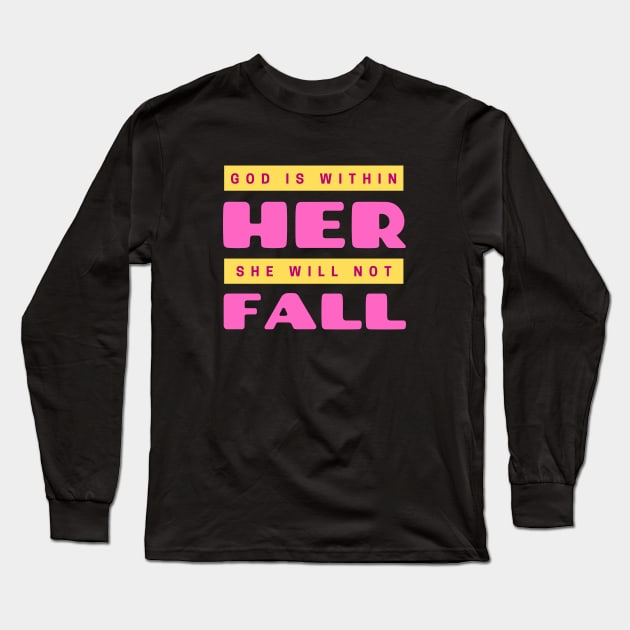 God Is Within Her She Will Not Fall | Christian Long Sleeve T-Shirt by All Things Gospel